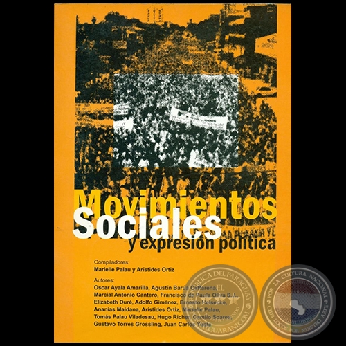 MOVIMIENTOS SOCIALES Y EXPRESIÓN POLÍTICA - Compiladores: MARIELLE PALAU y ARÍSTIDES ORTÍZ - Año 2005